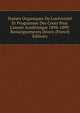 Statuts Organiques De L'universit? Et Programme Des Cours Pour L'ann?e Acad?mique 1898-1899: Renseignements Divers (French Edition), 