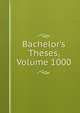 Bachelor's Theses, Volume 1000, 