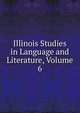 Illinois Studies in Language and Literature, Volume 6, 