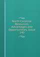 North Carolina: Resources, Advantages and Opportunities, Issue 140, 