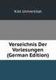 Verseichnis Der Vorlesungen (German Edition), Kiel Universitat 