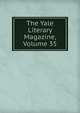 The Yale Literary Magazine, Volume 35, 