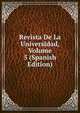 Revista De La Universidad, Volume 5 (Spanish Edition), 