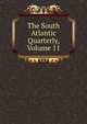 The South Atlantic Quarterly, Volume 11, 