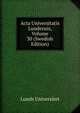 Acta Universitatis Lundensis, Volume 30 (Swedish Edition), Lunds universitet 