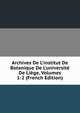 Archives De L'institut De Botanique De L'universit? De Li?ge, Volumes 1-2 (French Edition), 