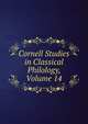 Cornell Studies in Classical Philology, Volume 14, 
