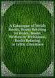 A Catalogue of Welsh Books, Books Relating to Wales, Books Written by Welshmen, Books Relating to Celtic Literature, 