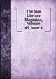 The Yale Literary Magazine, Volume 45, issue 8, 