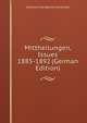 Mittheilungen, Issues 1885-1892 (German Edition), Kaiserlich-konigliche Universitat 