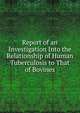 Report of an Investigation Into the Relationship of Human Tuberculosis to That of Bovines, 