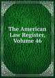 The American Law Register, Volume 46, 