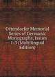 Ottendorfer Memorial Series of Germanic Monographs, Issues 1-3 (Multilingual Edition), 