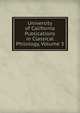 University of California Publications in Classical Philology, Volume 3, 