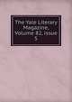 The Yale Literary Magazine, Volume 82, issue 5, 