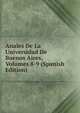 Anales De La Universidad De Buenos Aires, Volumes 8-9 (Spanish Edition), 