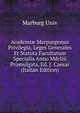 Academi? Marpurgensis Privilegia, Leges Generales Et Statuta Facultatum Specialia Anno Mdcliii Promulgata, Ed. J. Caesar (Italian Edition), Marburg Univ 