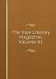 The Yale Literary Magazine, Volume 41, 