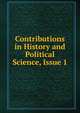 Contributions in History and Political Science, Issue 1, 