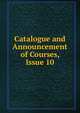 Catalogue and Announcement of Courses, Issue 10, 