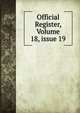 Official Register, Volume 18, issue 19, 