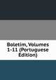 Boletim, Volumes 1-11 (Portuguese Edition), 