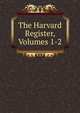 The Harvard Register, Volumes 1-2, 