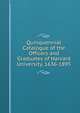 Quinquennial Catalogue of the Officers and Graduates of Harvard University, 1636-1895, 