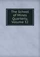 The School of Mines Quarterly, Volume 32, 