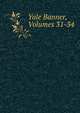 Yale Banner, Volumes 31-34, 