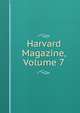 Harvard Magazine, Volume 7, 