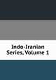 Indo-Iranian Series, Volume 1, 