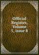 Official Register, Volume 5, issue 8, 