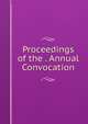 Proceedings of the . Annual Convocation, 