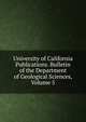 University of California Publications. Bulletin of the Department of Geological Sciences, Volume 5, 