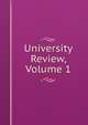 University Review, Volume 1, 