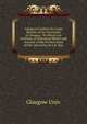 Inaugural Address by Lords Rectors of the University of Glasgow: To Which Are Prefixed, an Historical Sketch and Account of the Present State of the University, by J.B. Hay, Glasgow Univ 