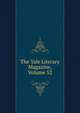 The Yale Literary Magazine, Volume 52, 