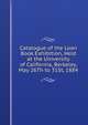 Catalogue of the Loan Book Exhibition, Held at the University of California, Berkeley, May 26Th to 31St, 1884, 