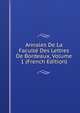 Annales De La Faculte Des Lettres De Bordeaux, Volume 1 (French Edition), 