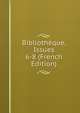 Bibliotheque, Issues 6-8 (French Edition), 