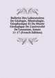 Bulletin Des Laboratoires De G?ologie, Min?ralogie, G?ophysique Et Du Mus?e G?ologique De L'universit? De Lausanne, Issues 11-17 (French Edition), 