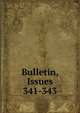Bulletin, Issues 341-343, 