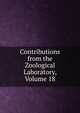 Contributions from the Zoological Laboratory, Volume 18, 