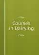 Courses in Dairying, 