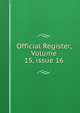 Official Register, Volume 15, issue 16, 