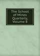 The School of Mines Quarterly, Volume 8, 