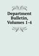 Department Bulletin, Volumes 1-4, 