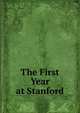 The First Year at Stanford, 
