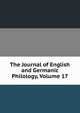 The Journal of English and Germanic Philology, Volume 17, 